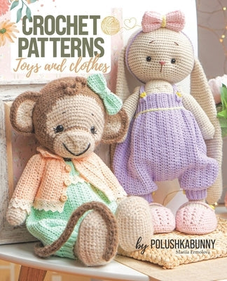 Crochet Cute Critters: Amigurumi Patterns - Toys and Toy Clothing Paperback Independently Published