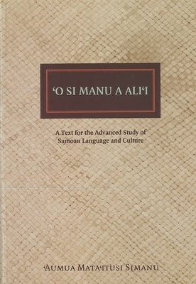 O Si Manu a Alii: A Text for the Advanced Study of Samoan Language and Culture Paperback University of Hawaii Press