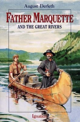 Father Marquette and the Great Rivers Paperback Ignatius Press