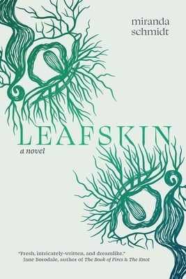 Leafskin by Schmidt, Miranda