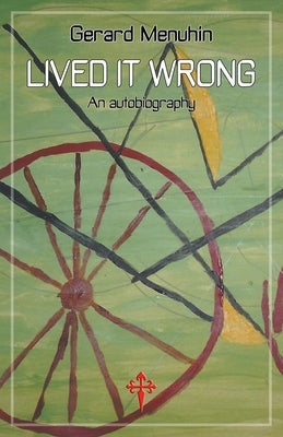 Lived It Wrong: An Autobiography Paperback Reconquista Press