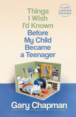 Things I Wish I'd Known Before My Child Became a Teenager Paperback Northfield Publishing