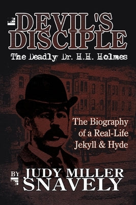 Devil's Disciple: The Deadly Dr. H.H. Holmes Paperback Authorhouse