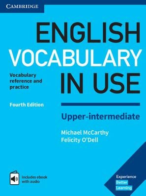 English Vocabulary in Use Upper-Intermediate Book with Answers and Enhanced eBook: Vocabulary Reference and Practice Cambridge University Press