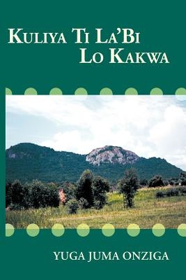 Kuliya Ti La'bi Lo Kakwa Paperback Trafford Publishing