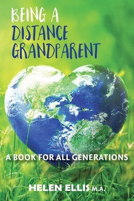 Being a Distance Grandparent: A Book for ALL Generations Paperback Summertime Publishing