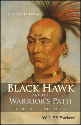 Black Hawk and the Warrior's Path Paperback Wiley-Blackwell