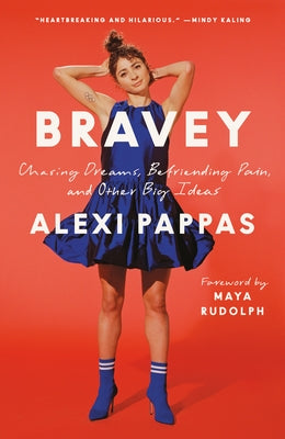 Bravey: Chasing Dreams, Befriending Pain, and Other Big Ideas Paperback Dial Press