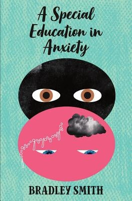 A Special Education in Anxiety Paperback Createspace Independent Publishing Platform