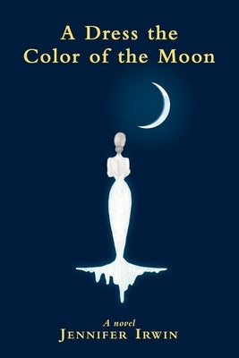 A Dress the Color of the Moon Paperback Glass Spider Publishing