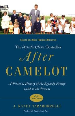 After Camelot: A Personal History of the Kennedy Family 1968 to the Present Paperback Grand Central Publishing