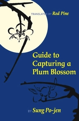 Guide to Capturing a Plum Blossom Paperback Copper Canyon Press