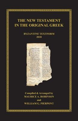 The New Testament in the Original Greek: Byzantine Textform 2018 Paperback VTR Publications