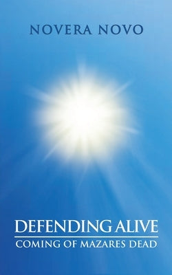Defending Alive: Coming of Mazares Dead Paperback Austin Macauley