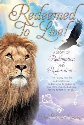 Redeemed To Live! Paperback Xulon Press