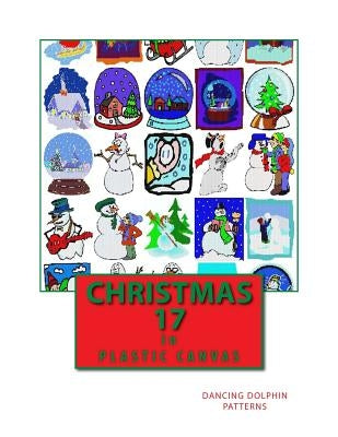 Christmas 17: in Plastic Canvas Paperback Createspace Independent Publishing Platform