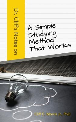 Dr. Cliff's Notes on a Simple Studying Method That Works Paperback Dominionhouse Publishing & Design, LLC