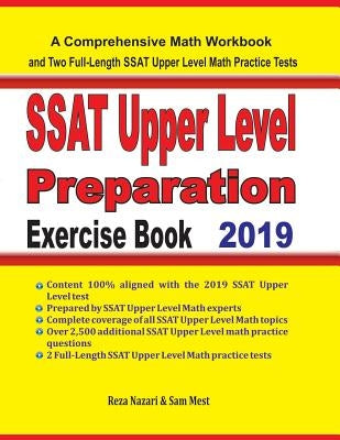SSAT Upper Level Math Preparation Exercise Book: A Comprehensive Math Workbook and Two Full-Length SSAT Upper Level Math Practice Tests Paperback Independently Published