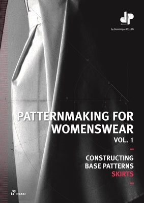 Patternmaking for Womenswear, Vol. 1: Constructing Base Patterns - Skirts Paperback Hoaki