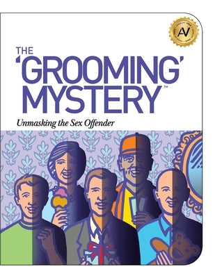 The Grooming Mystery: Unmasking the Sex Offender Paperback Booklogix