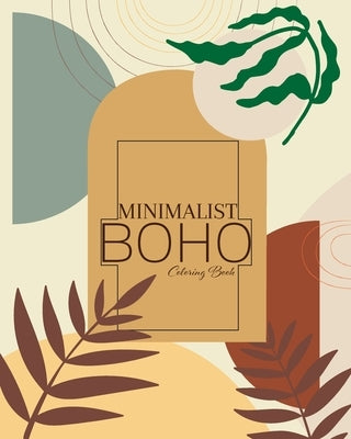 Minimalist Boho Coloring Book: An Abstract Flower Coloring Book with a Minimalist Aesthetic Paperback Blurb
