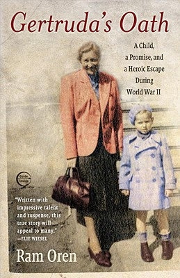 Gertruda's Oath: A Child, a Promise, and a Heroic Escape During World War II Paperback Doubleday Religion