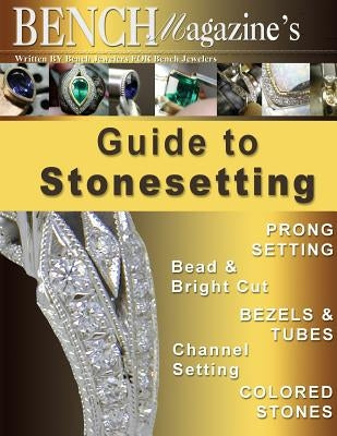 Bench Magazine's Guide to Stonesetting Paperback Createspace Independent Publishing Platform