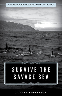 Survive the Savage Sea: Sheridan House Maritime Classics Paperback Sheridan House