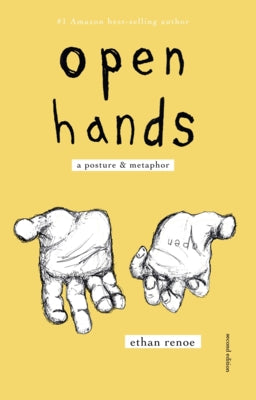 open hands, second edition: a posture & metaphor Paperback Ethan Renoe