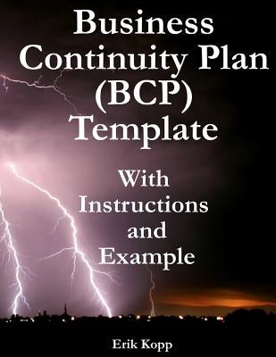 Business Continuity Plan (Bcp) Template with Instructions and Example Paperback Createspace Independent Publishing Platform