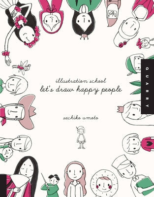 Illustration School: Let's Draw Happy People Paperback Quarry Books