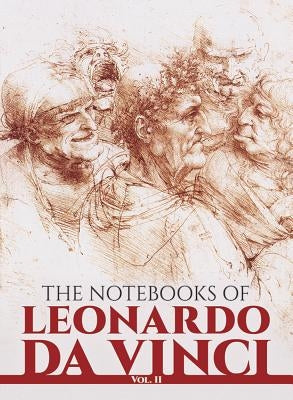 The Notebooks of Leonardo Da Vinci, Vol. II Paperback Dover Publications