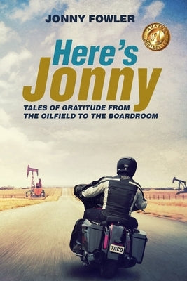 Here's Jonny: Tales of Gratitude from the Oilfield to the Boardroom Paperback Independently Published