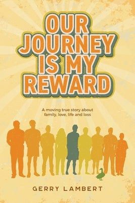 Our Journey Is My Reward Paperback Gerry Lambert