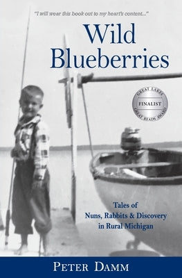Wild Blueberries: Nuns, Rabbits & Discovery in Rural Michigan Paperback O'Brien & Whitaker, Publishers