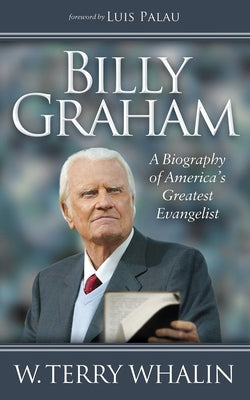 Billy Graham: A Biography of America's Greatest Evangelist Paperback Morgan James Faith