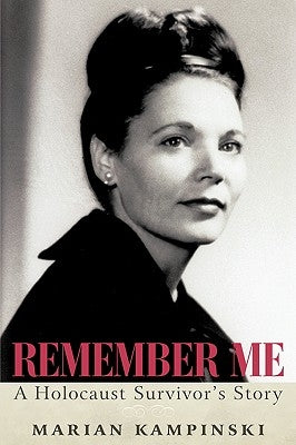 Remember Me: A Holocaust Survivor's Story Paperback iUniverse