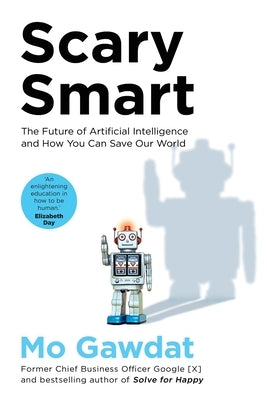 Scary Smart: The Future of Artificial Intelligence and How You Can Save Our World Paperback Pan MacMillan
