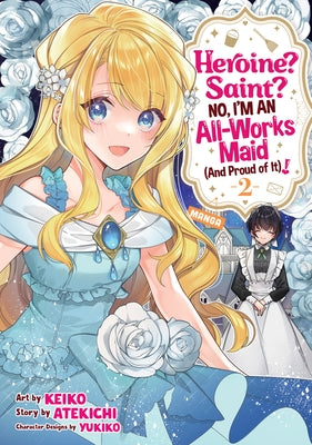 Heroine? Saint? No, I'm an All-Works Maid (and Proud of It)! (Manga) Vol. 2 by Atekichi