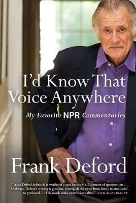 I'd Know That Voice Anywhere: My Favorite NPR Commentaries Paperback Grove Press