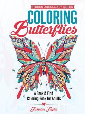 Coloring Butterflies: A Seek & Find Coloring Book for Adults Paperback Lulu.com