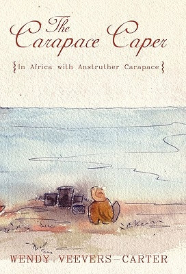 The Carapace Caper: In Africa with Anstruther Carapace Paperback iUniverse