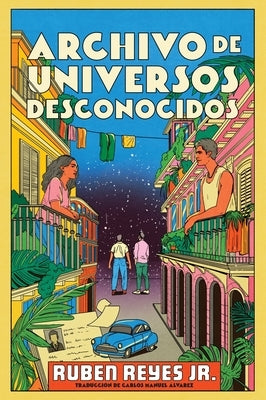 Archivo de Universos Desconocidos: Archive of Unknown Universes (Spanish Edition) by Reyes Jr, Ruben