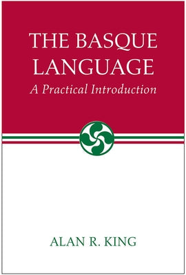 The Basque Language: A Practical Introduction Paperback University of Nevada Press