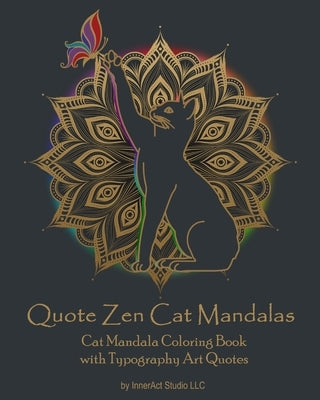 Quote Zen Cat Mandalas: Cat Mandala Coloring Book with Typography Art Quotes Paperback Inneract Studio, LLC