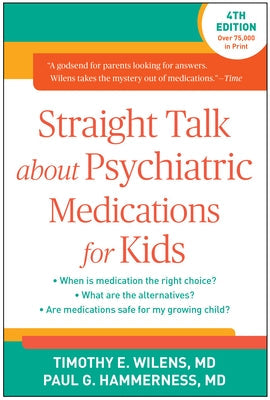 Straight Talk about Psychiatric Medications for Kids Paperback Guilford Publications