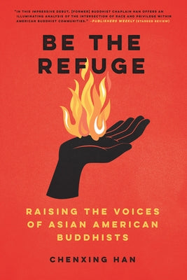 Be the Refuge: Raising the Voices of Asian American Buddhists Paperback North Atlantic Books