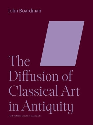 The Diffusion of Classical Art in Antiquity Paperback Princeton University Press