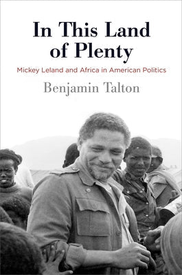 In This Land of Plenty: Mickey Leland and Africa in American Politics Paperback University of Pennsylvania Press