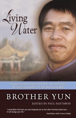 Living Water: Powerful Teachings from the International Bestselling Author of the Heavenly Man Paperback Thomas Nelson